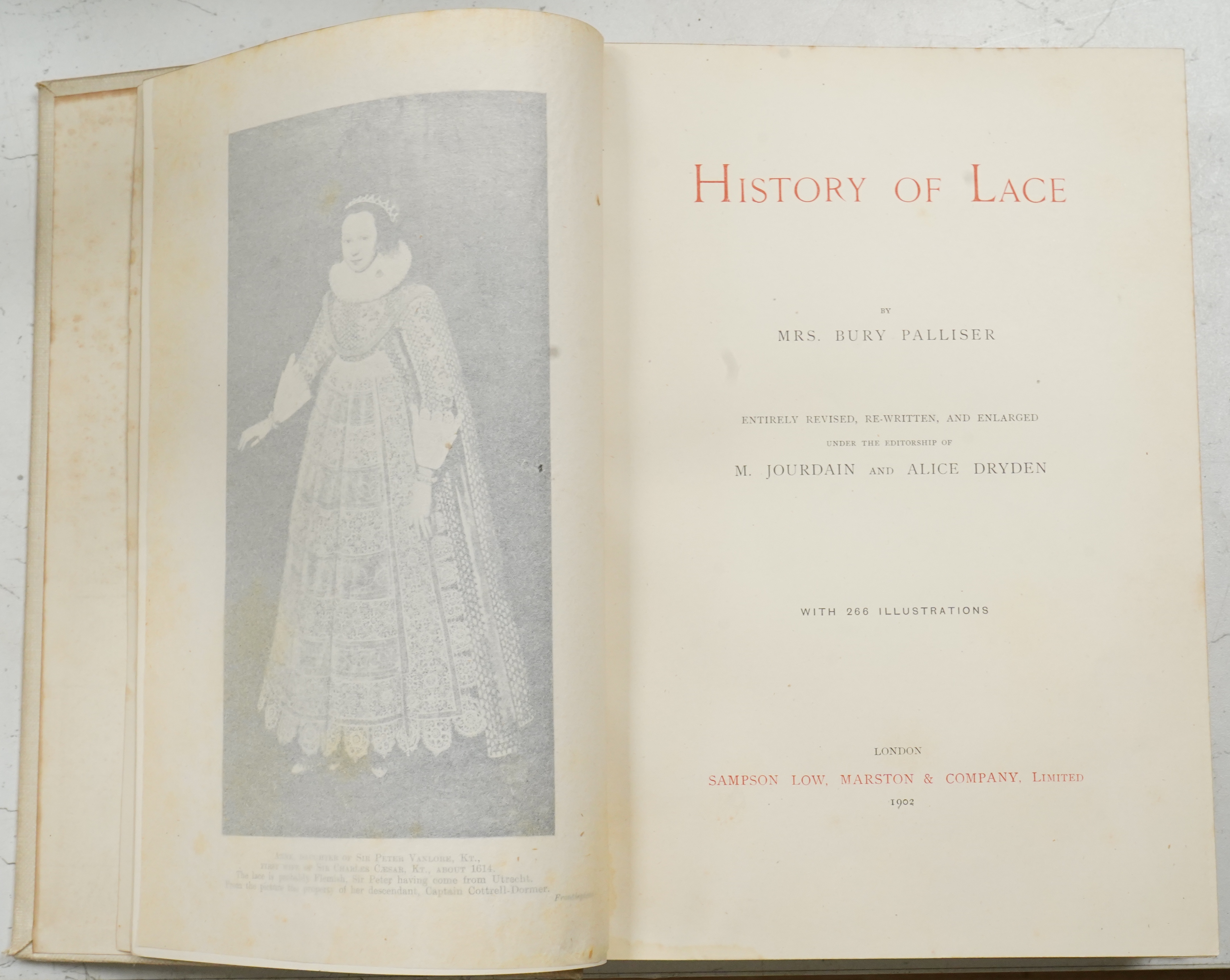 A History Of Lace, Mrs Palliser, edited by M. Jourdain and Alice Dryden, Sampson Low and Co, revised, rewritten and enlarged, 1902